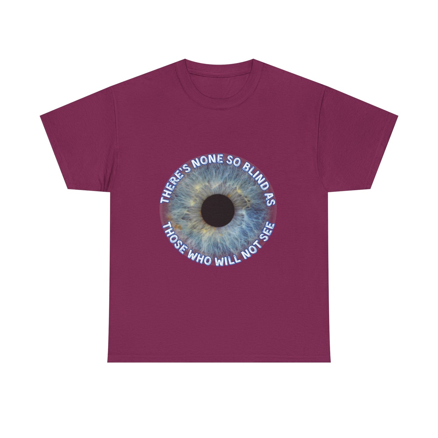 NEW! Tee Shirt with Lyrics 'There's none so blind as those who will not see'