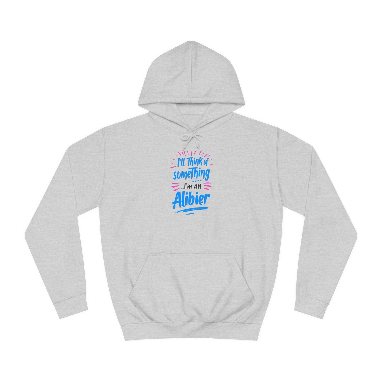 New! Alibier Unisex College Hoodie - 'I'll Think of Something' Design