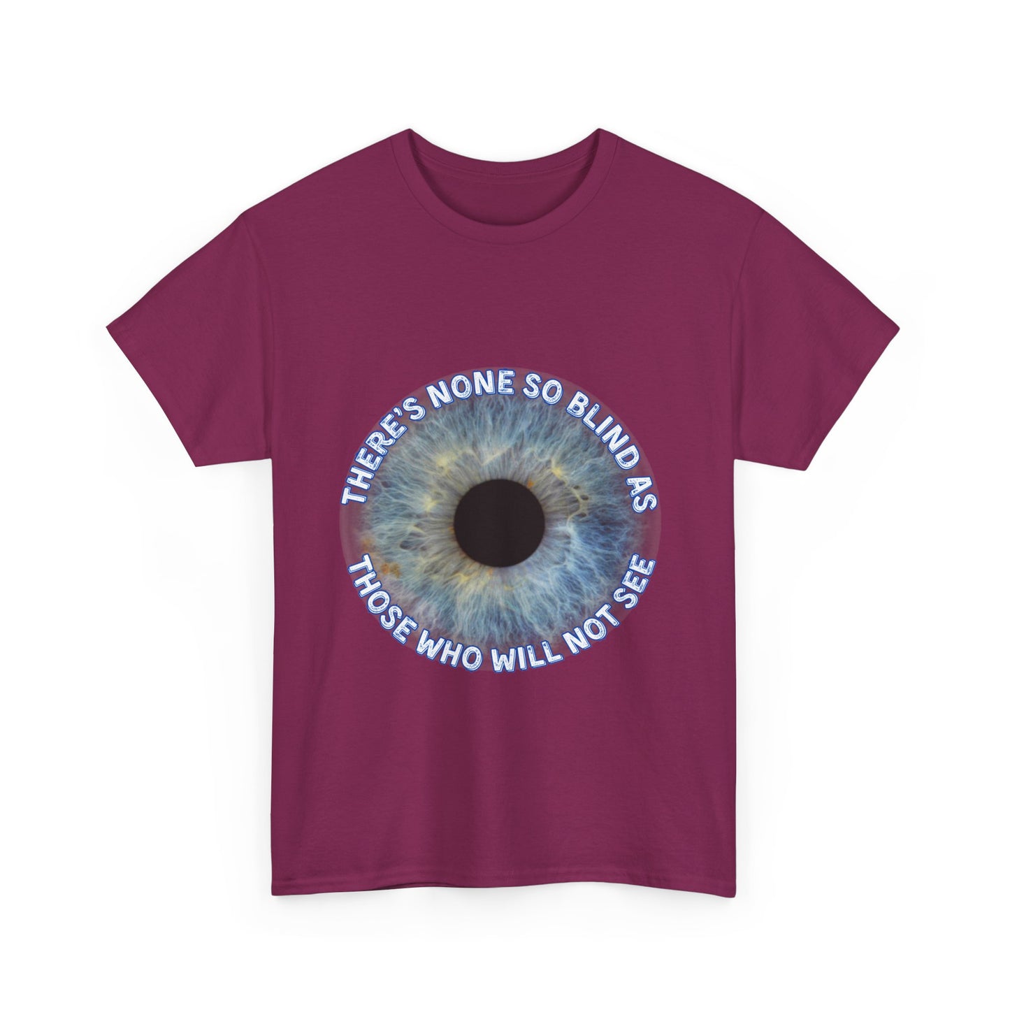 NEW! Tee Shirt with Lyrics 'There's none so blind as those who will not see'