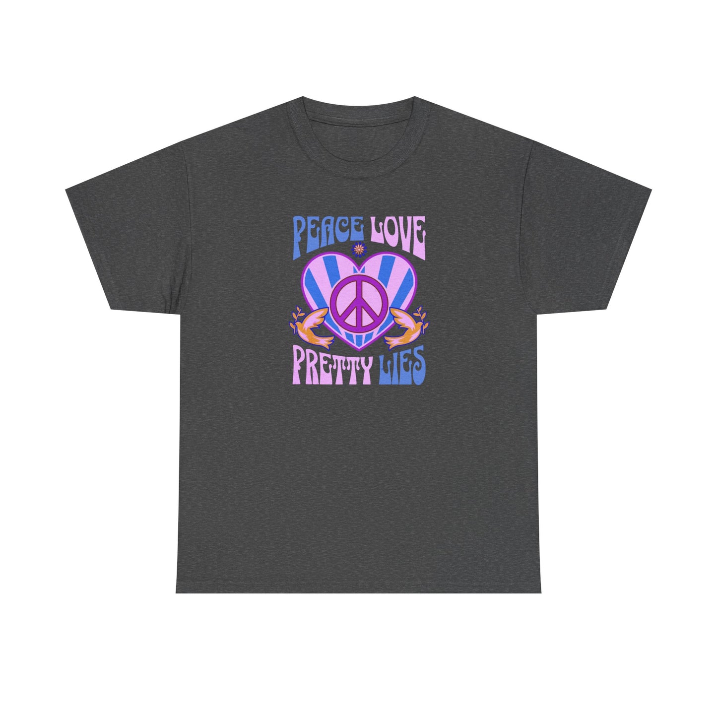 Peace Love Pretty Lies Unisex Heavy Cotton Tee - NEW 2025