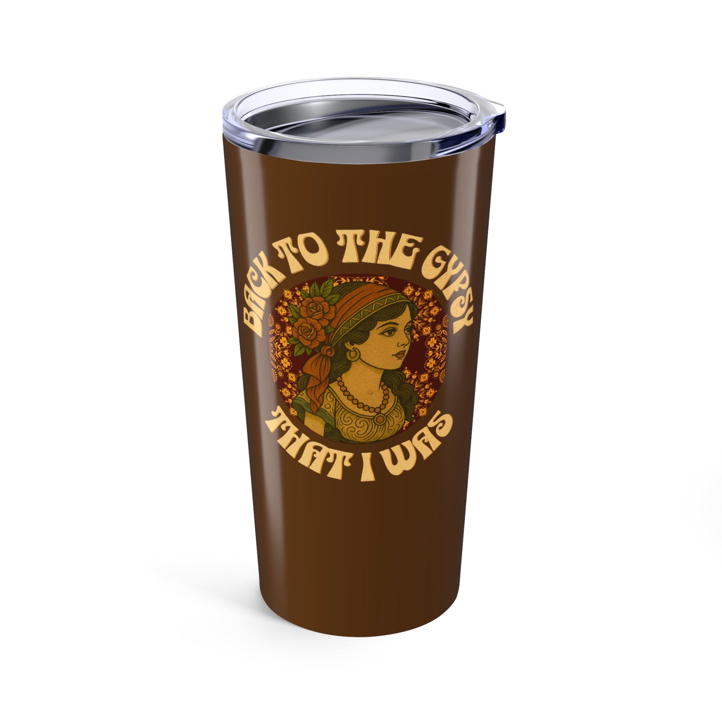 20oz Tumbler - Back To The Gypsy That I Was - New 2025, Lyrics Inspired
