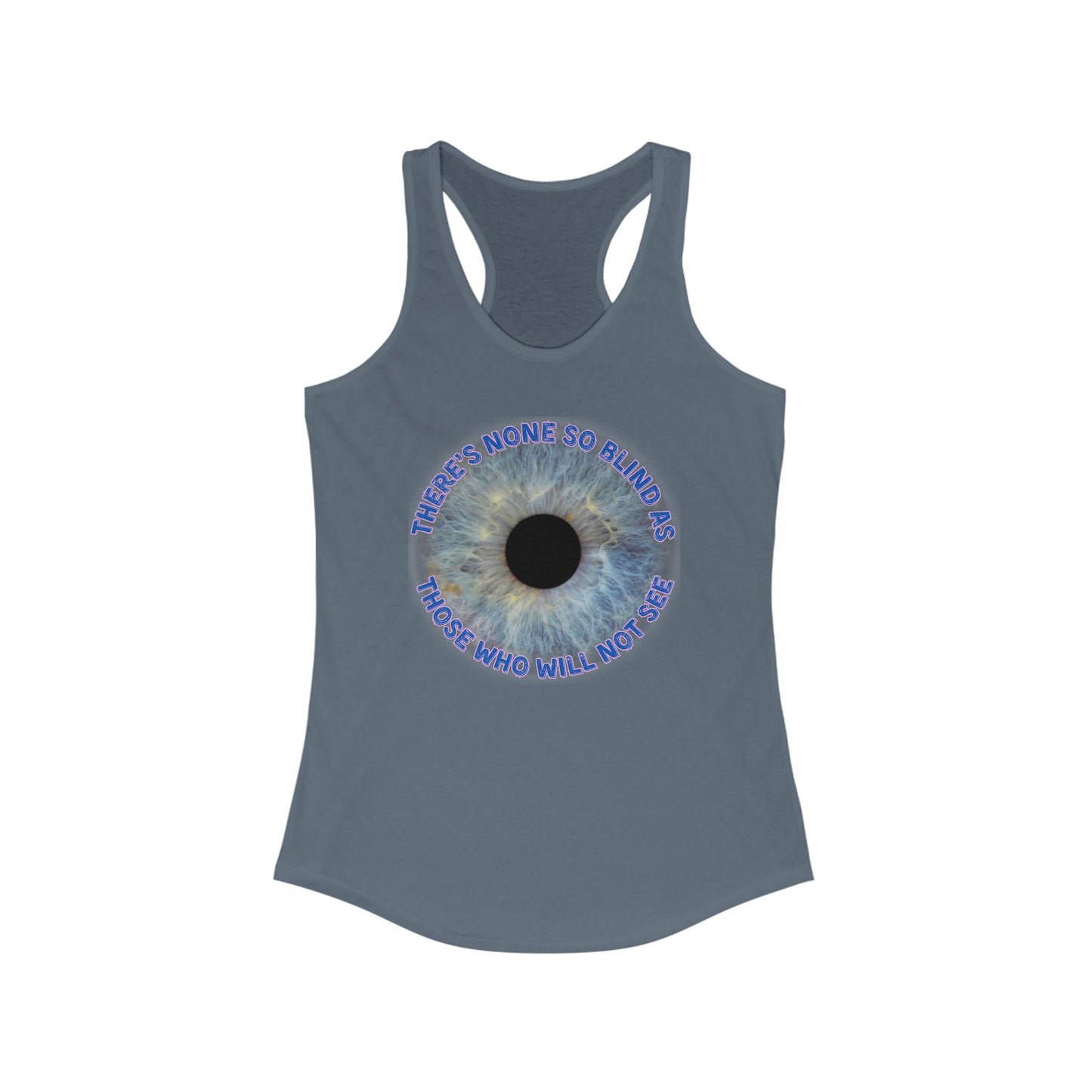 Lyrics Racerback Tank | "There's none so blind as those who will not see"