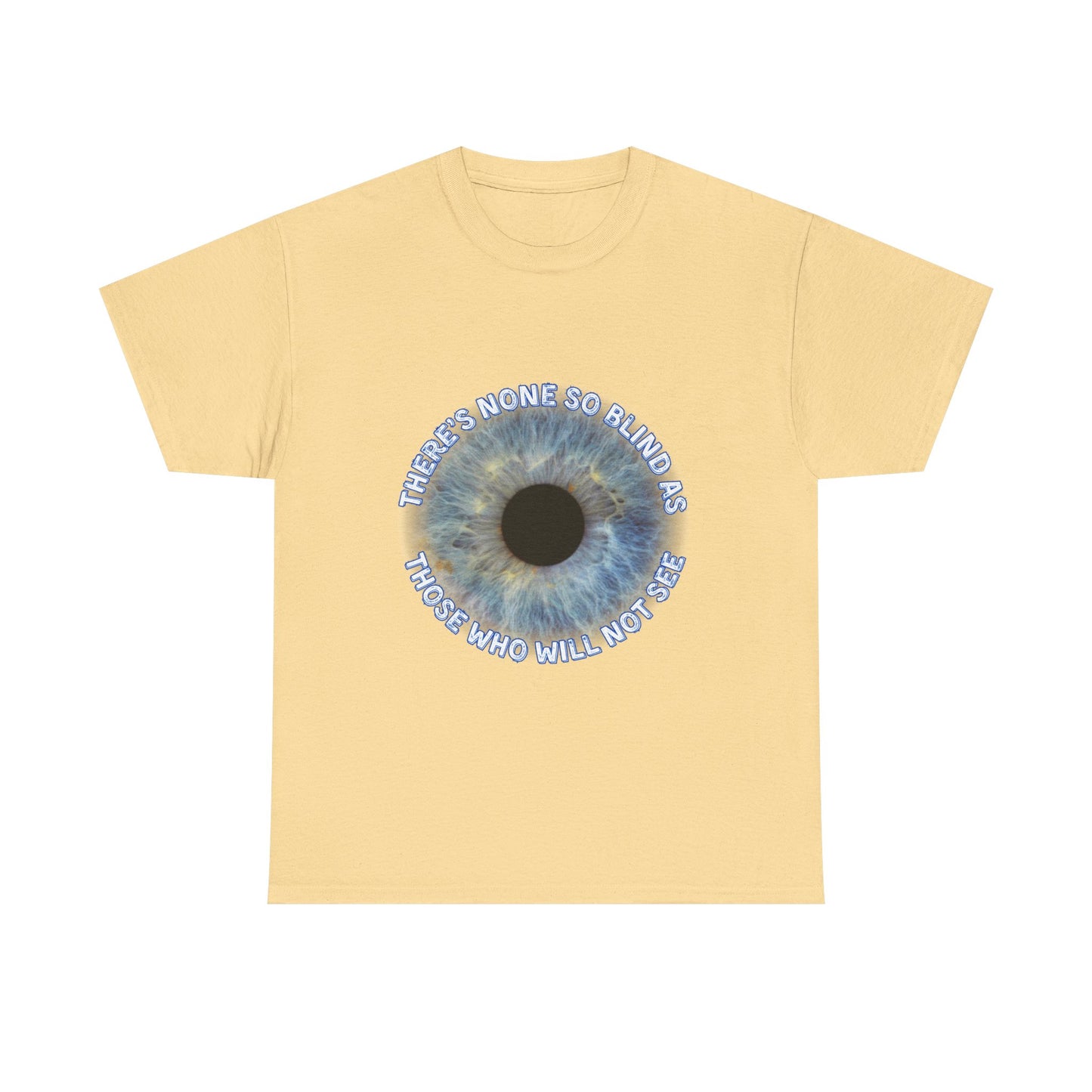 NEW! Tee Shirt with Lyrics 'There's none so blind as those who will not see'