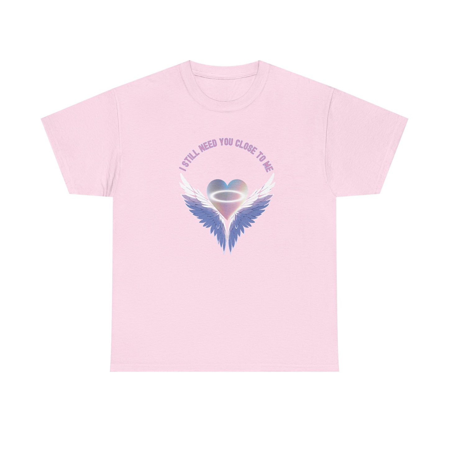 Memorial Unisex Tee - I Still Need You Close to Me - NEW 2025