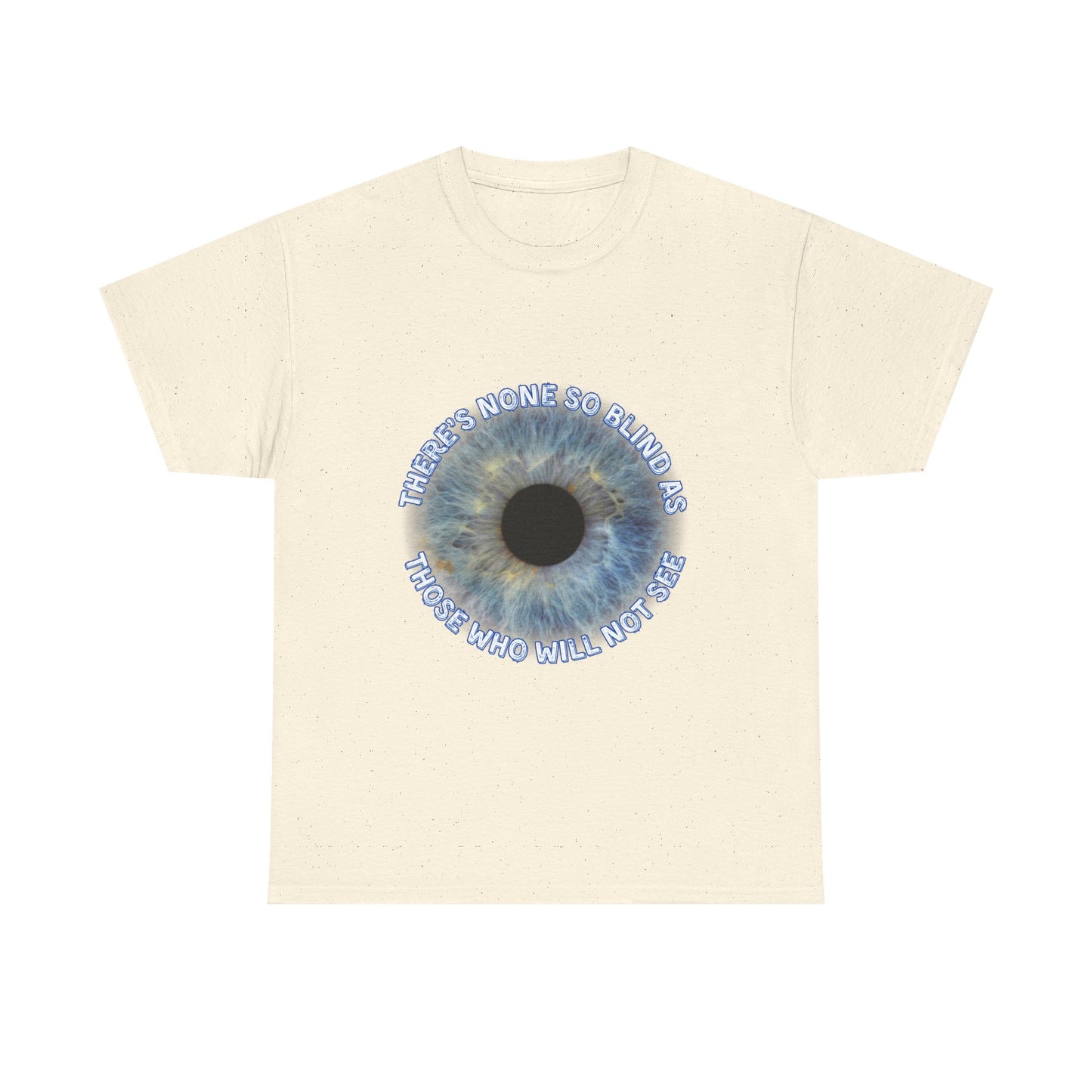 NEW! Tee Shirt with Lyrics 'There's none so blind as those who will not see'