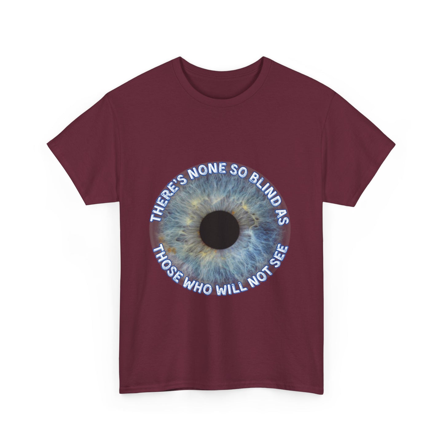 NEW! Tee Shirt with Lyrics 'There's none so blind as those who will not see'