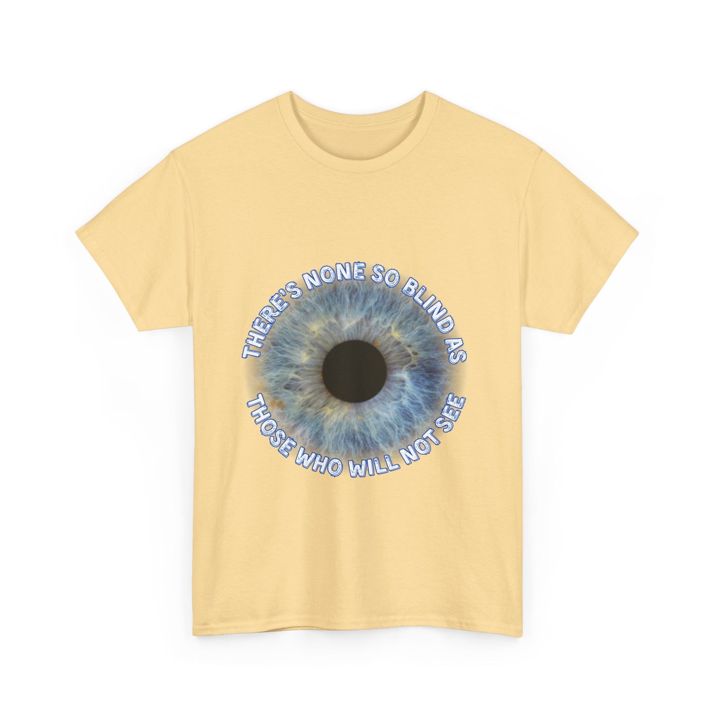 NEW! Tee Shirt with Lyrics 'There's none so blind as those who will not see'