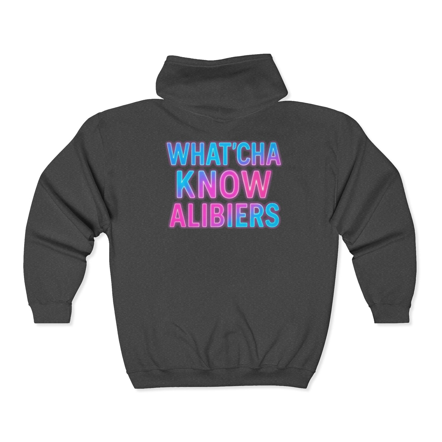 Comfy Unisex Zip-Up Hoodie - What'cha Know Alibiers - NEW 2025