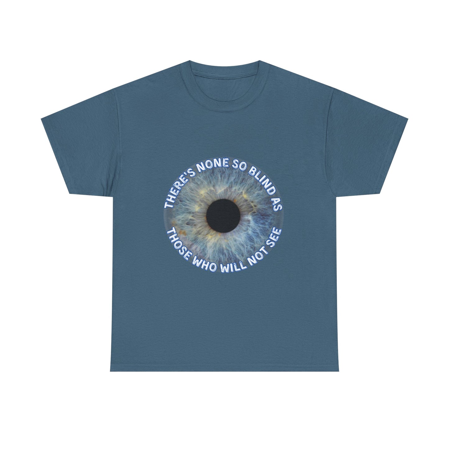 NEW! Tee Shirt with Lyrics 'There's none so blind as those who will not see'