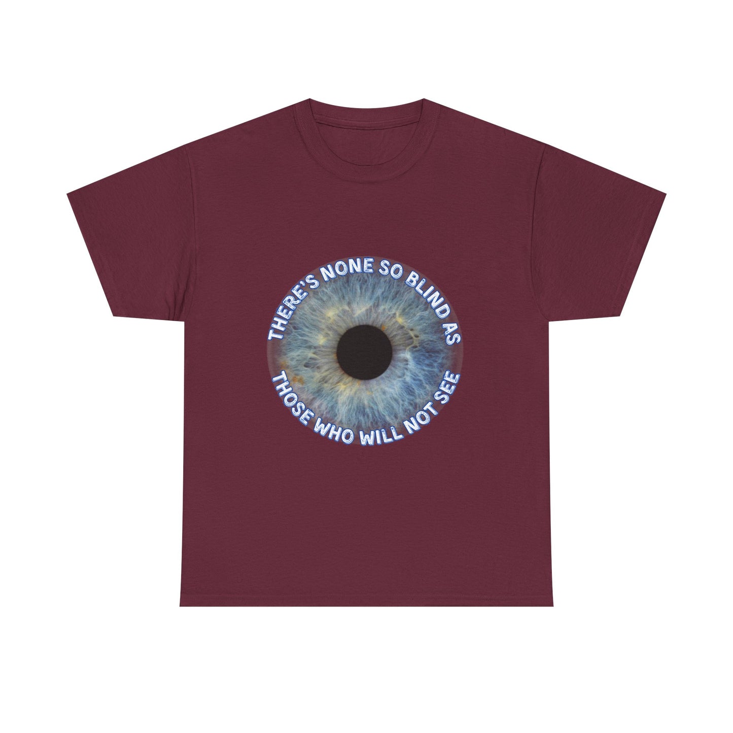 NEW! Tee Shirt with Lyrics 'There's none so blind as those who will not see'