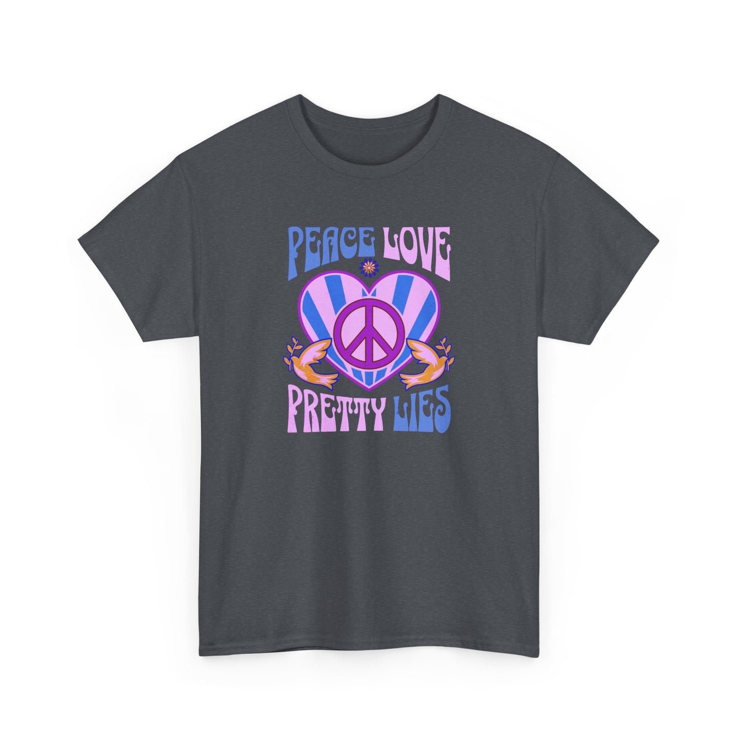 Peace Love Pretty Lies Unisex Heavy Cotton Tee - NEW 2025