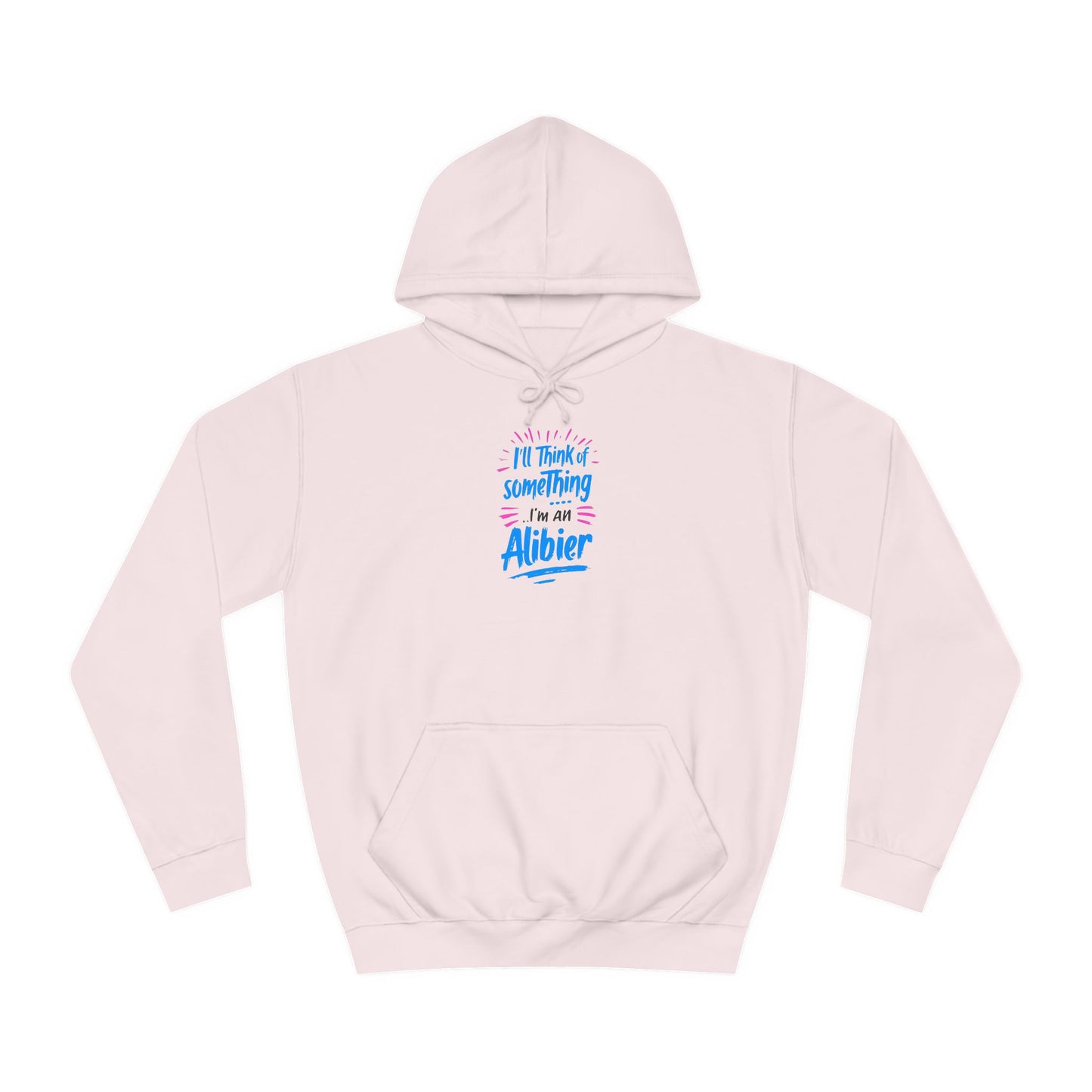 New! Alibier Unisex College Hoodie - 'I'll Think of Something' Design
