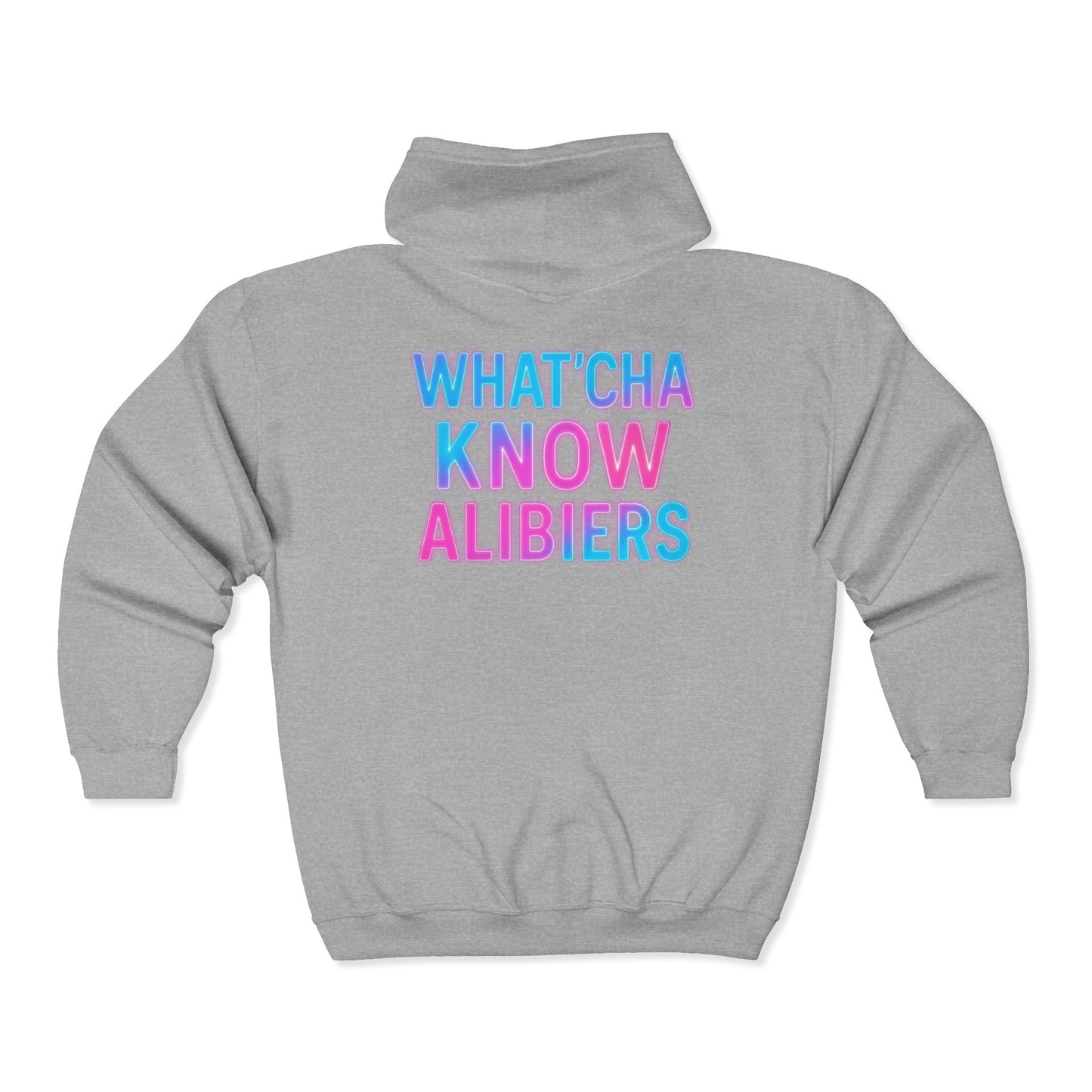 Comfy Unisex Zip-Up Hoodie - What'cha Know Alibiers - NEW 2025