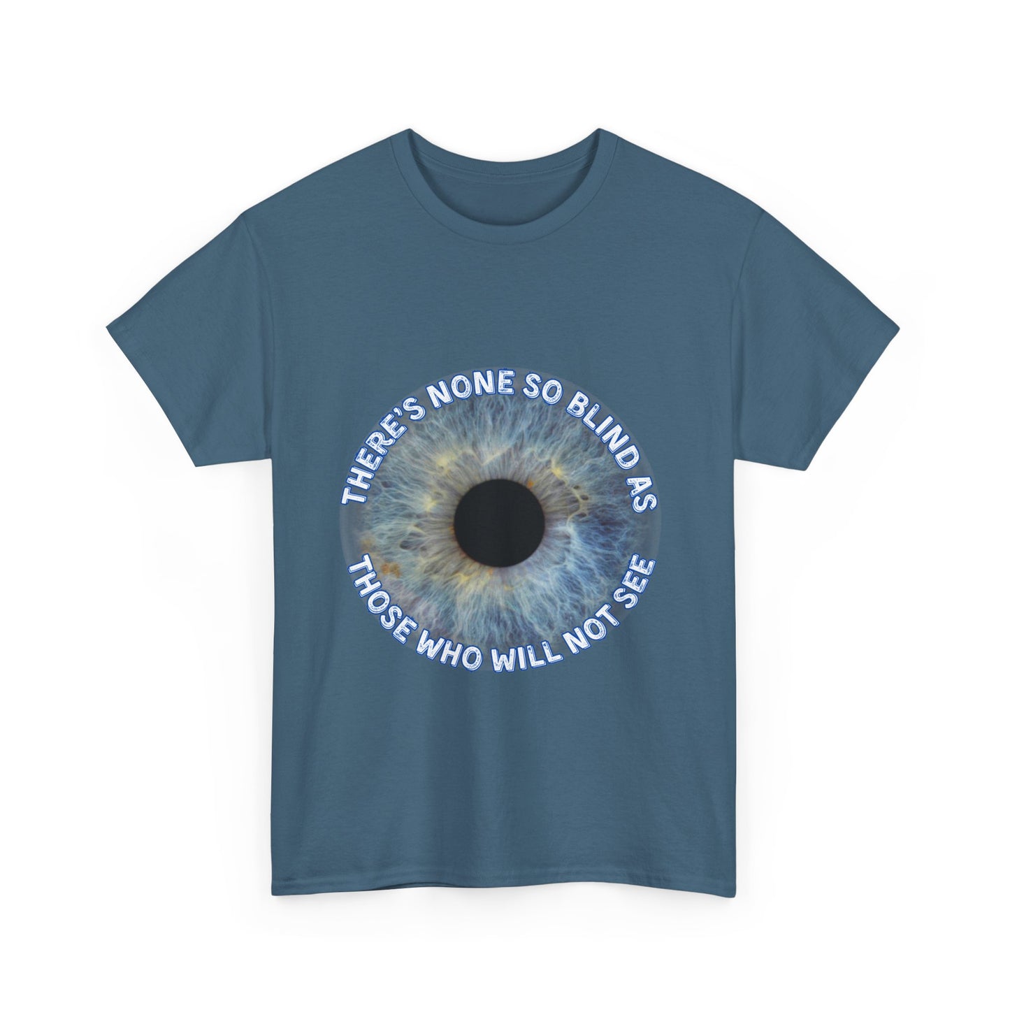 NEW! Tee Shirt with Lyrics 'There's none so blind as those who will not see'