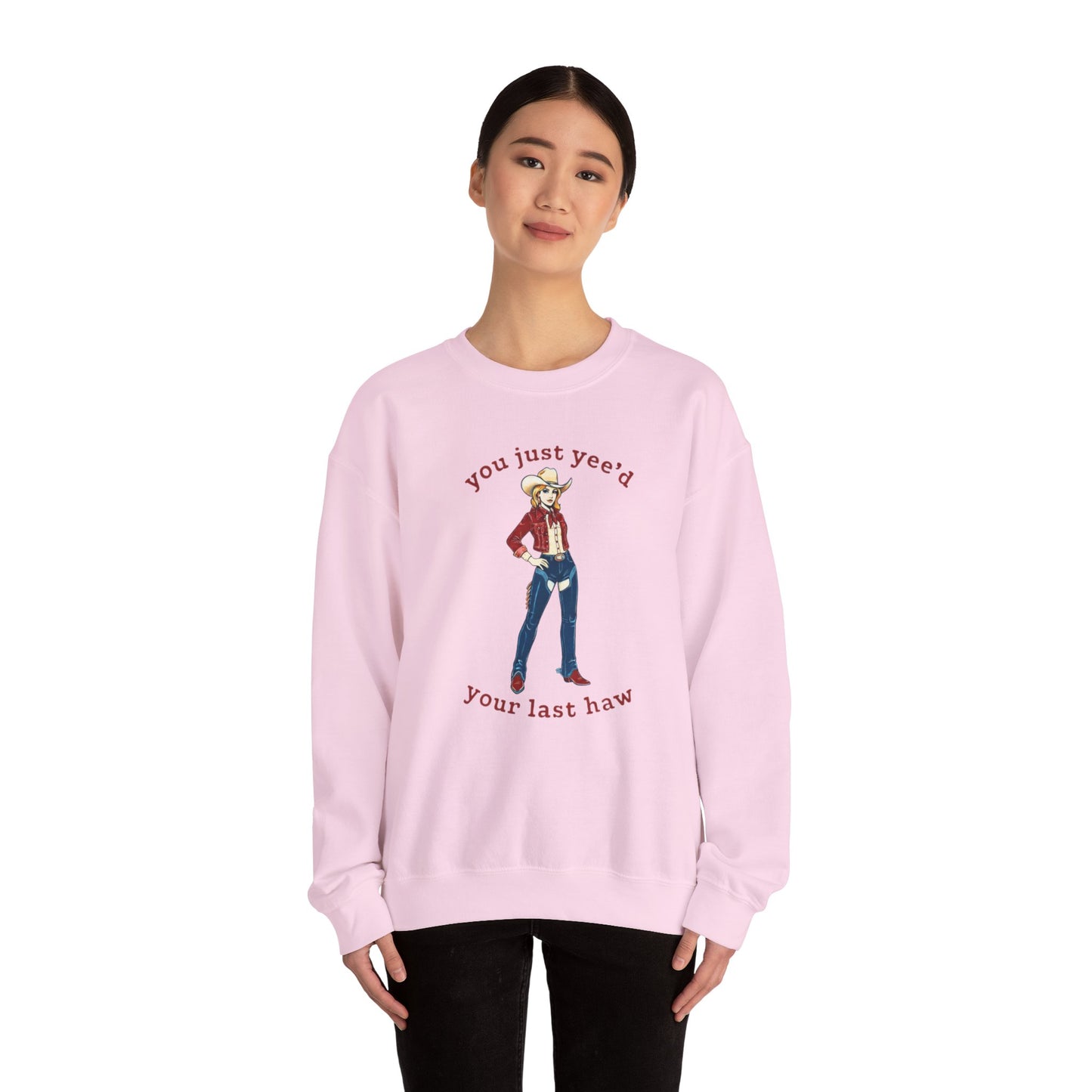 Cowgirl Sweatshirt — "You Just Yee'd Your Last Haw" Crewneck NEW