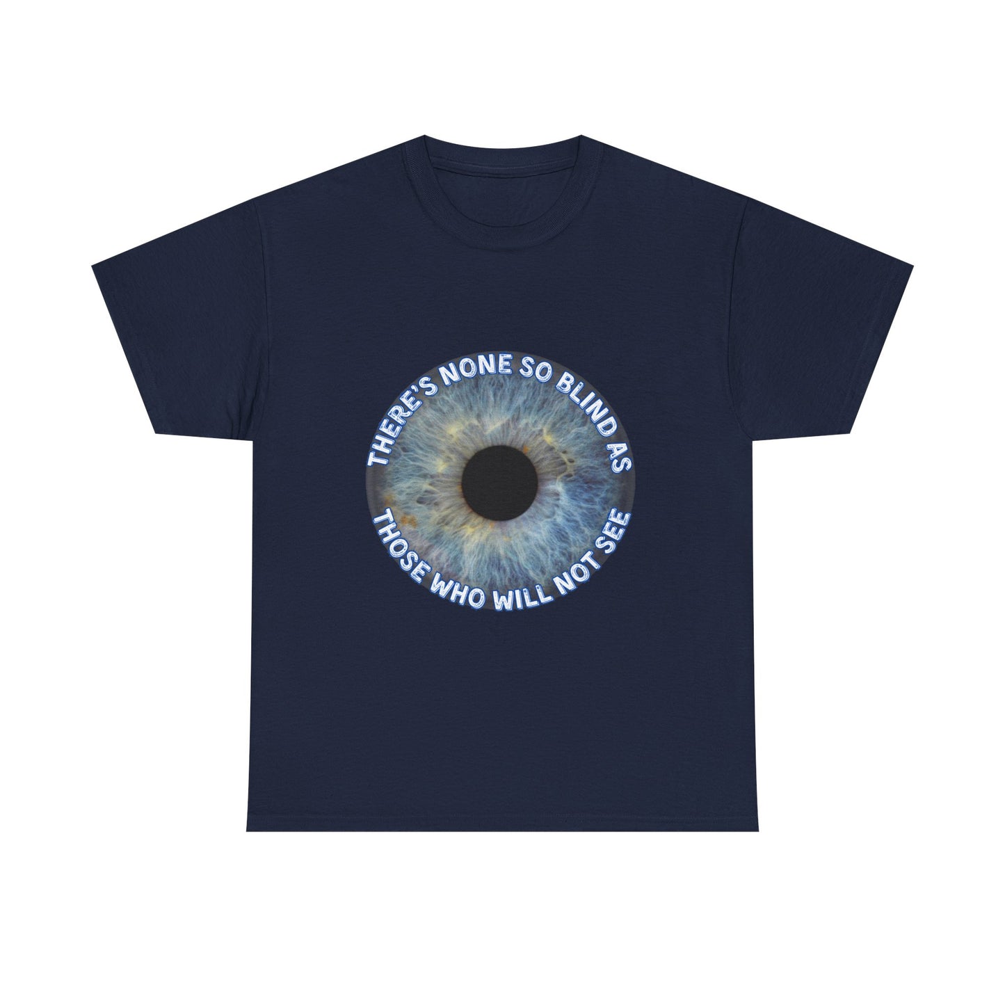 NEW! Tee Shirt with Lyrics 'There's none so blind as those who will not see'