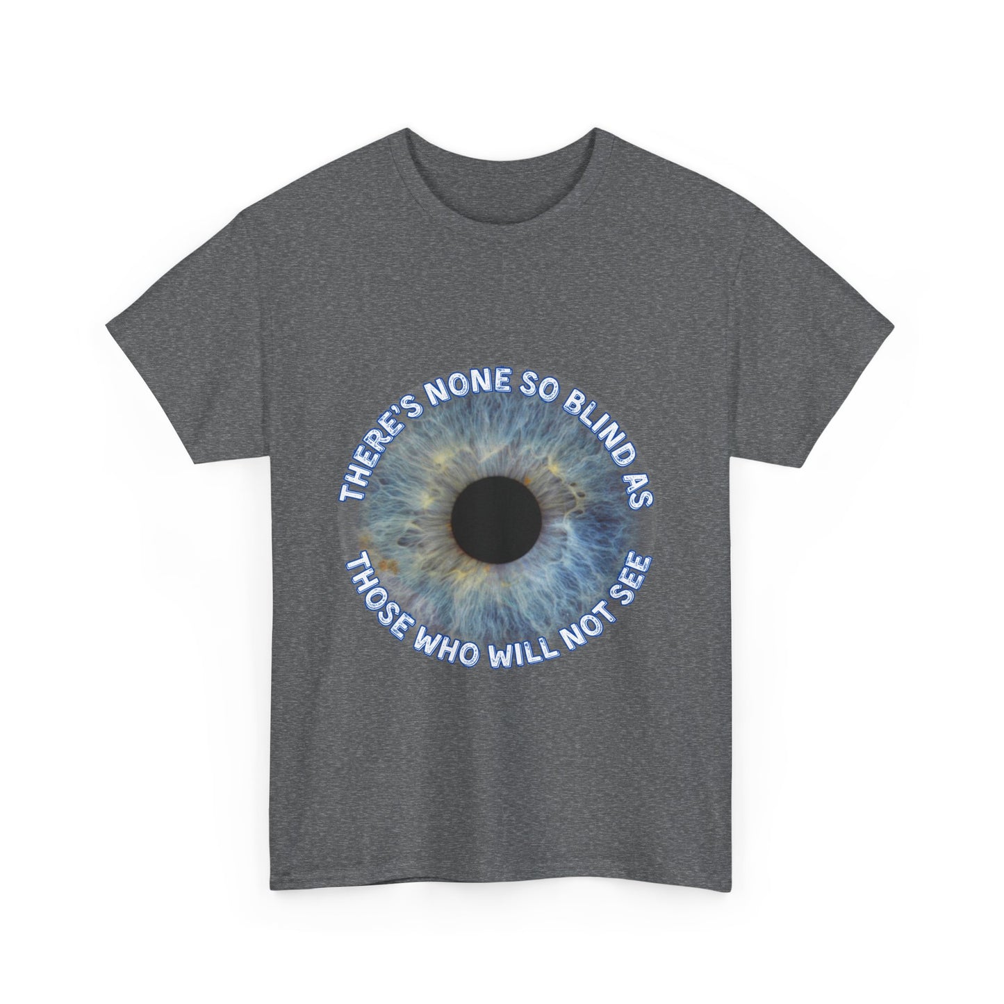 NEW! Tee Shirt with Lyrics 'There's none so blind as those who will not see'