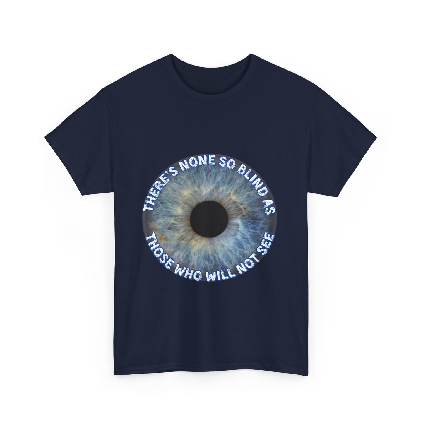 NEW! Tee Shirt with Lyrics 'There's none so blind as those who will not see'