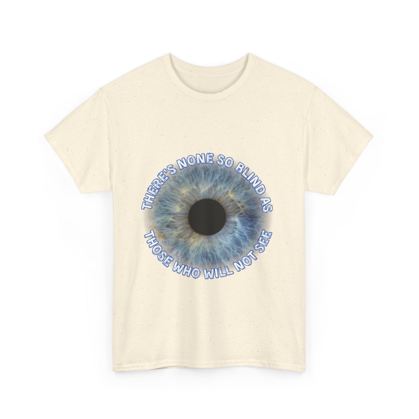NEW! Tee Shirt with Lyrics 'There's none so blind as those who will not see'