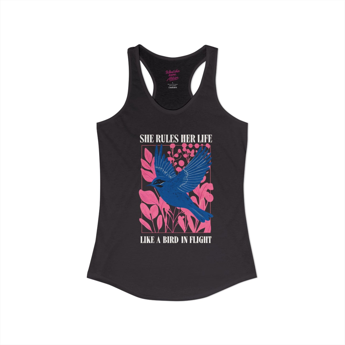 Women's Ideal Racerback Tank - Lyrics "She Rules Her Life Like A Bird In Flight" New