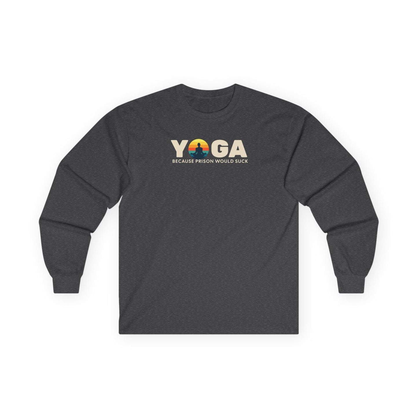 Yoga Long Sleeve Tee - "Because Prison Would Suck" - Unisex Cotton Shirt for Yoga Enthusiasts
