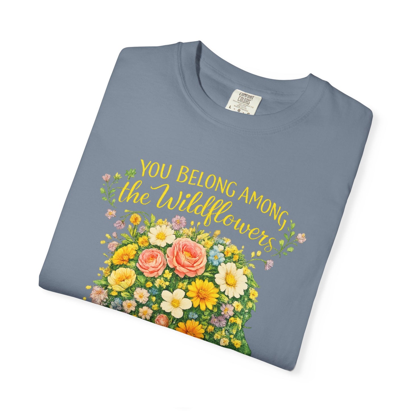 NEW Lyrics T‑Shirt — “You Belong Among the Wildflowers”