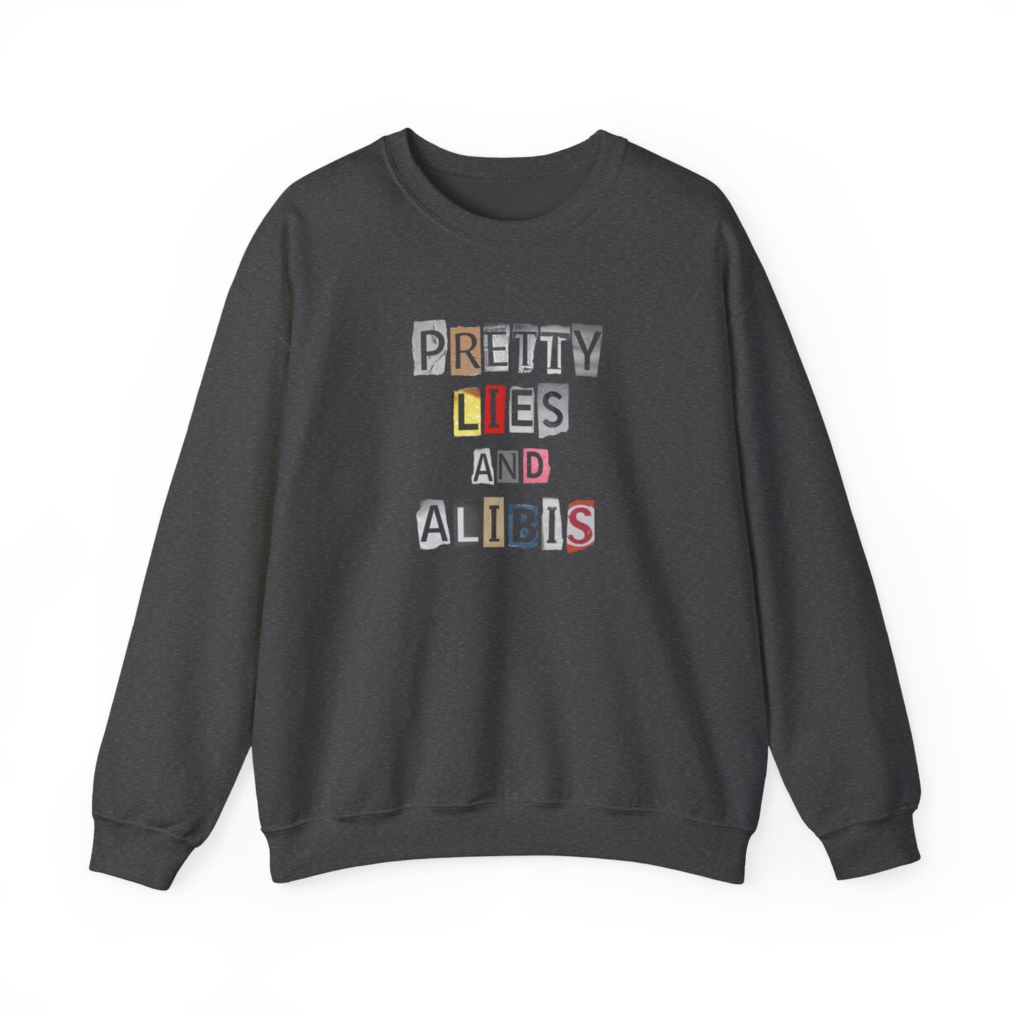 NEW Crewneck Sweatshirt — "Pretty Lies and Alibis" Ransom Note Graphic