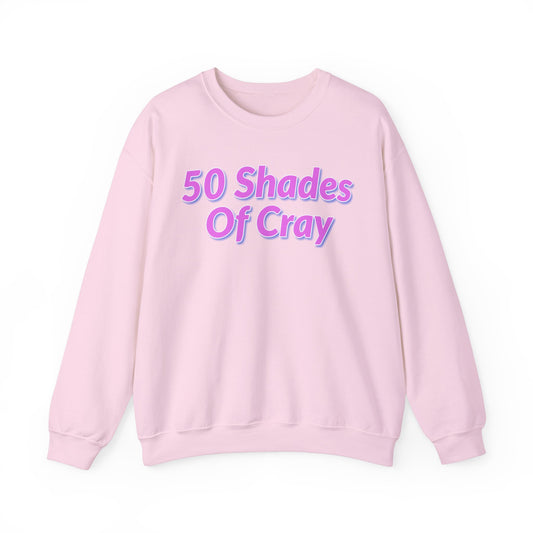 50 Shades Of Cray Unisex Heavy Blend™ Crewneck Sweatshirt