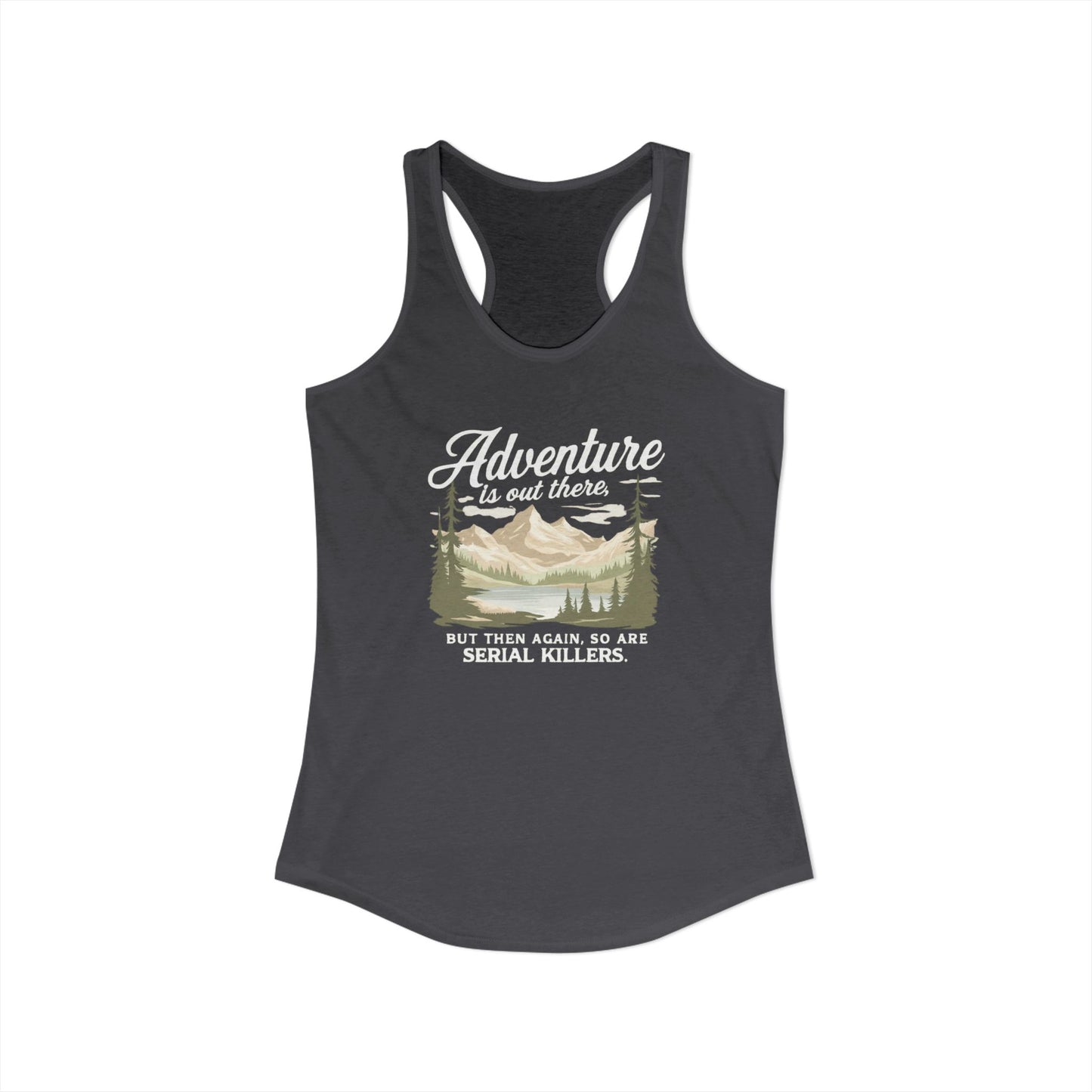 NEW Women's Ideal Racerback Tank "Adventure is out there"