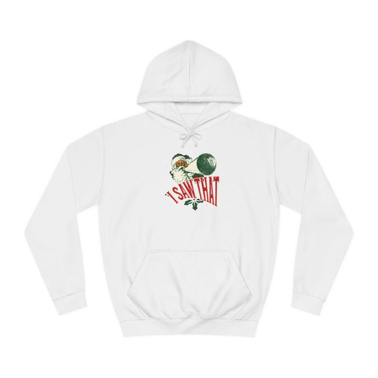 Christmas Santa Hoodie - "I Saw That" Unisex College Sweatshirt