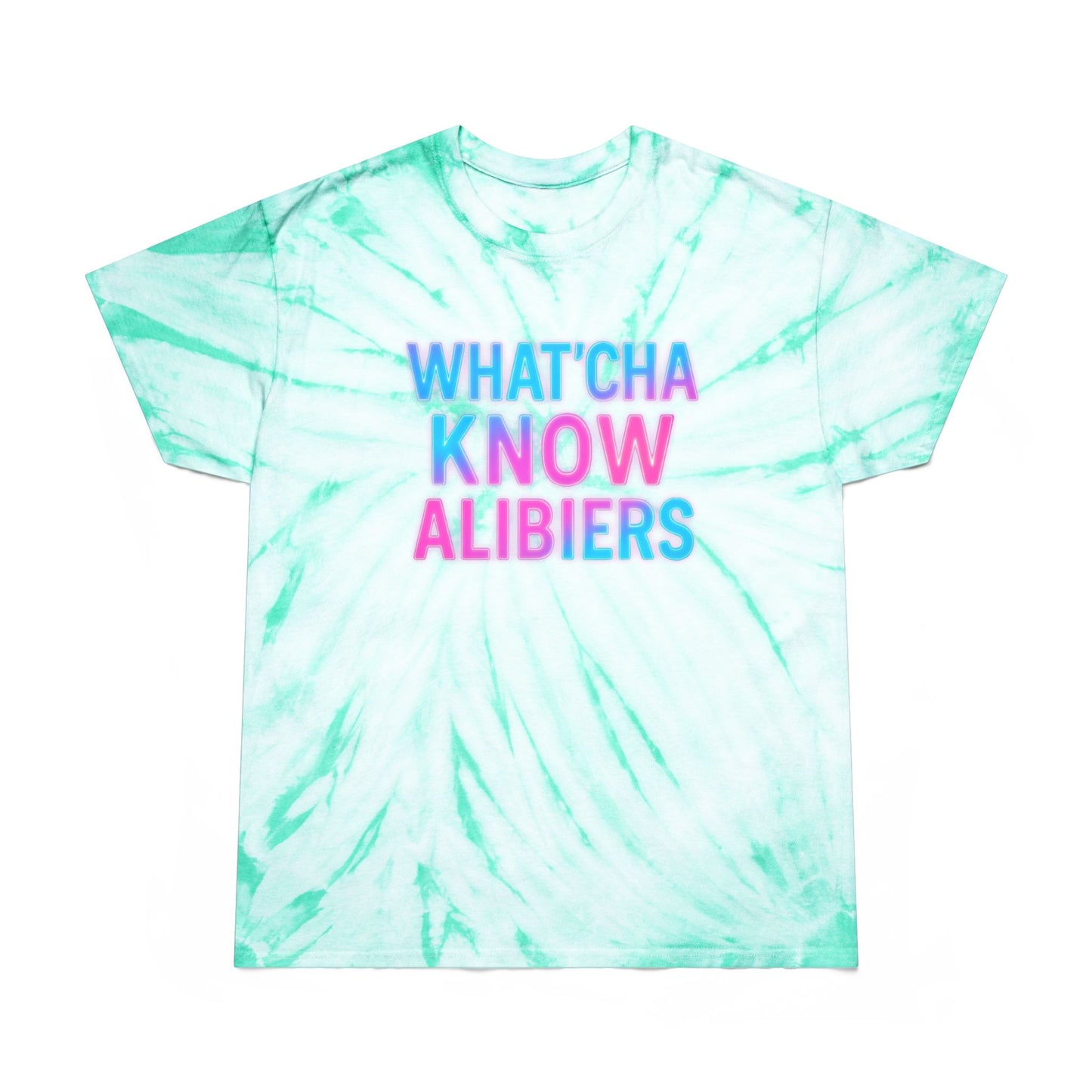 What'cha Know Alibier  Tie-Dye Tee