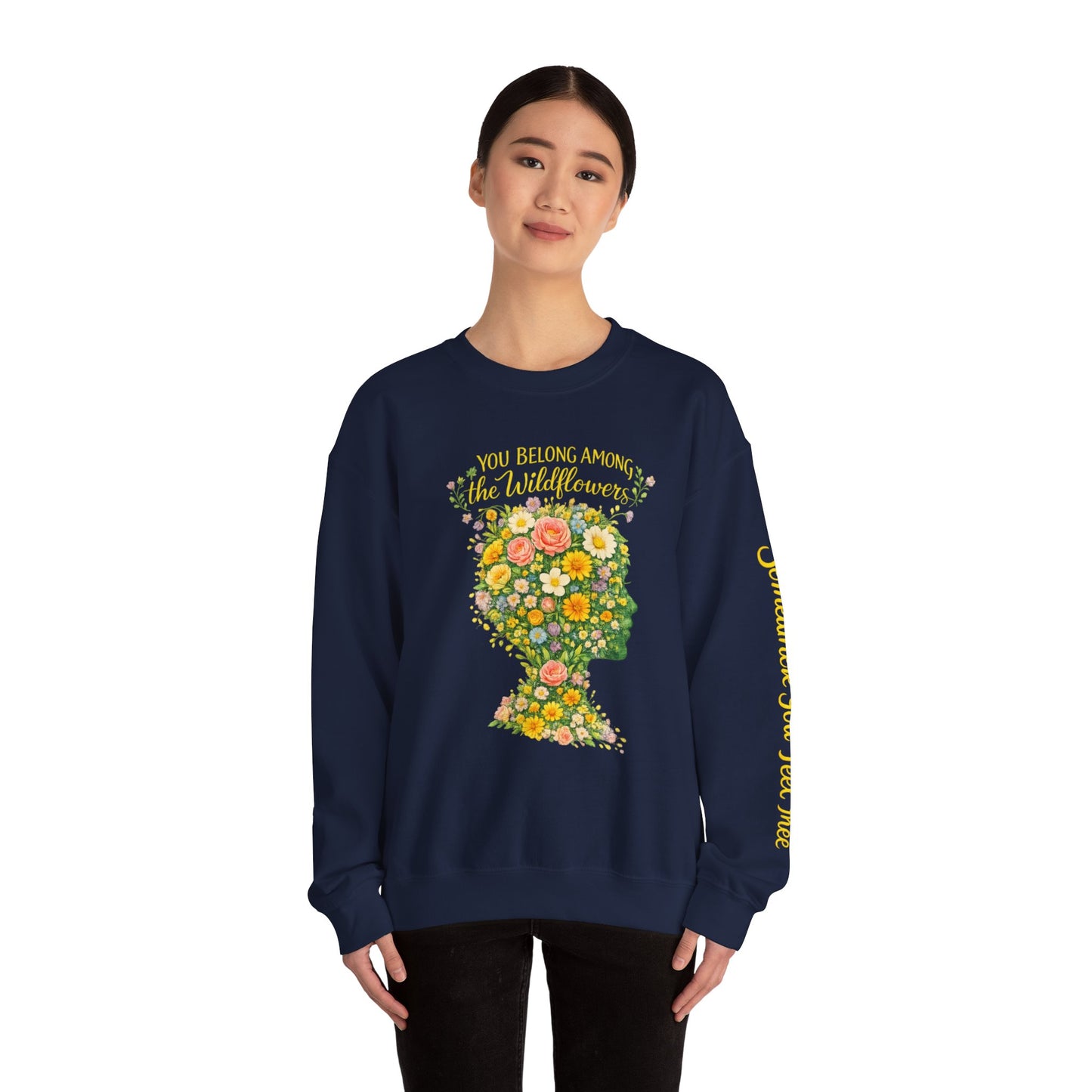 NEW —  Lyrics "You Belong Among the Wildflowers" Crewneck Sweatshirt ("Somewhere you feel free" on sleeve)