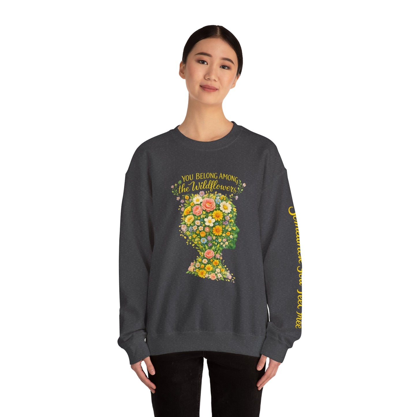 NEW —  Lyrics "You Belong Among the Wildflowers" Crewneck Sweatshirt ("Somewhere you feel free" on sleeve)