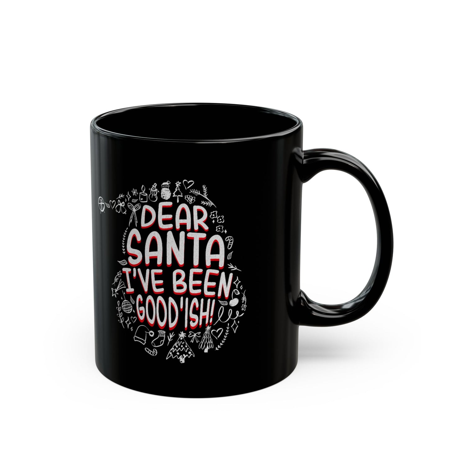 Christmas Dear Santa Good-ish Black Mug | Fun Holiday Coffee Cup | 11oz & 15oz