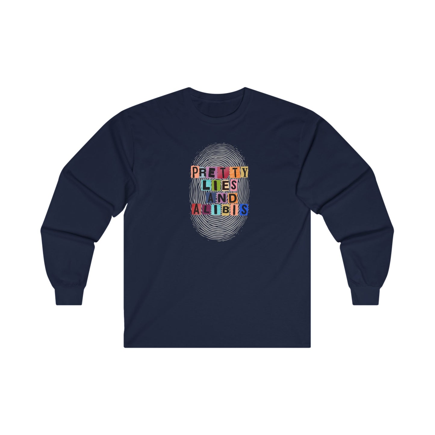 NEW! Pretty Lies and Alibis Unisex Long Sleeve Tee - Artistic Everyday Wear