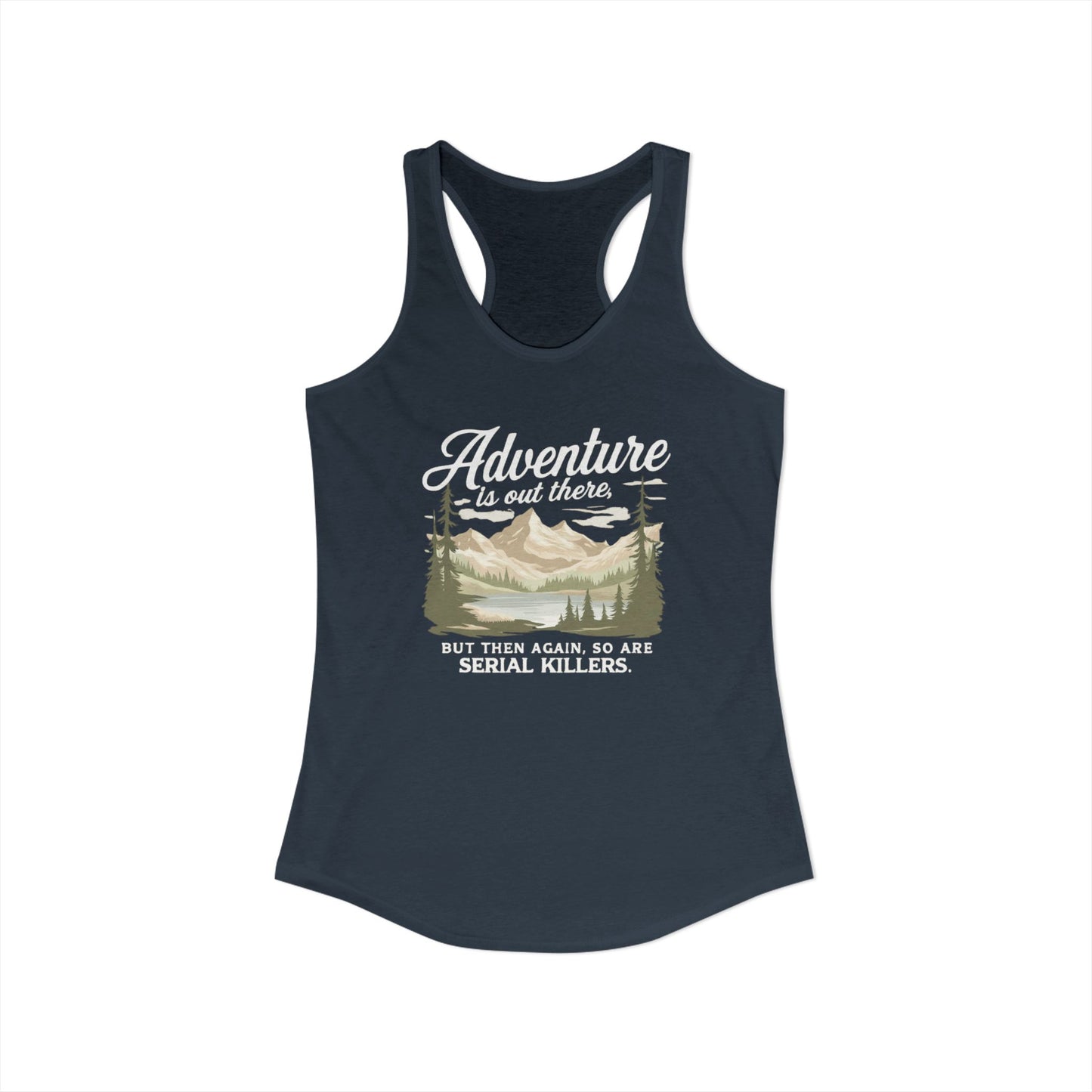 NEW Women's Ideal Racerback Tank "Adventure is out there"
