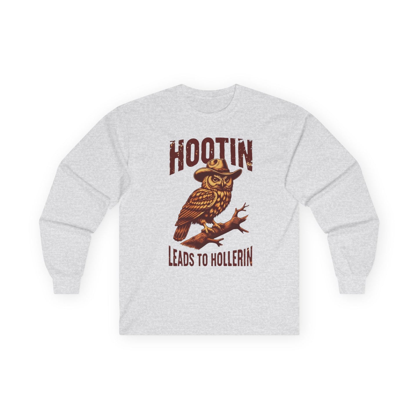 NEW - Hootin' Leads to Hollerin' Long Sleeve Tee