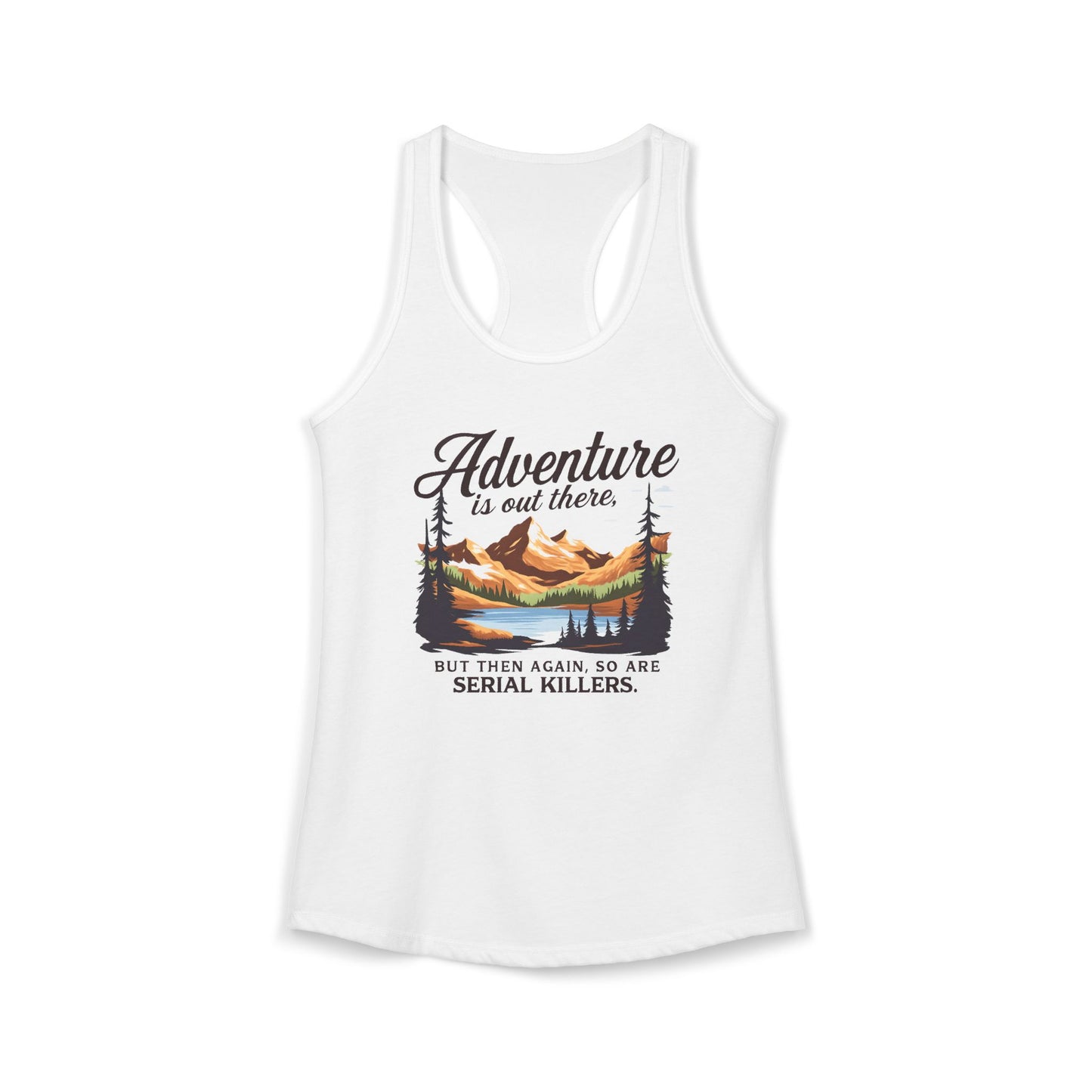 NEW Women's Ideal Racerback Tank "Adventure is out there"