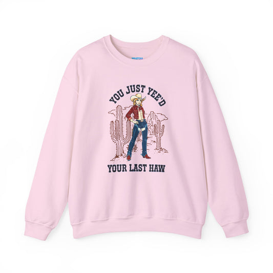 NEW 'You Just Yee'd Your Last Haw' Country Girl Sweatshirt