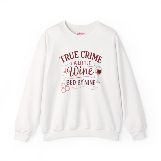 NEW Crewneck Sweatshirt — "True Crime, A Little Wine, Bed By Nine" Cozy Graphic Pullover