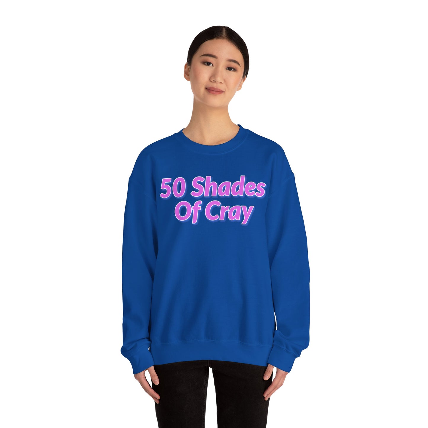 50 Shades Of Cray Unisex Heavy Blend™ Crewneck Sweatshirt