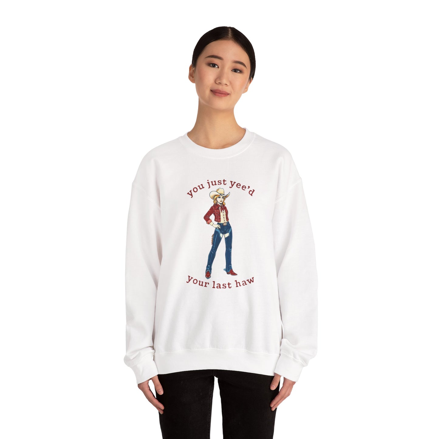 Cowgirl Sweatshirt — "You Just Yee'd Your Last Haw" Crewneck NEW