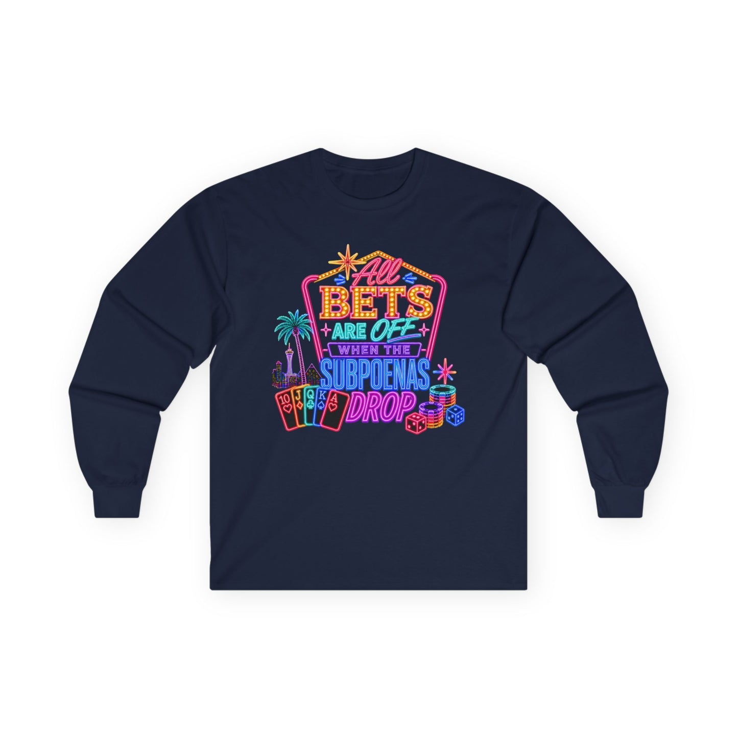 Long Sleeve Tee — 'All Bets Are Off" (No Logo)