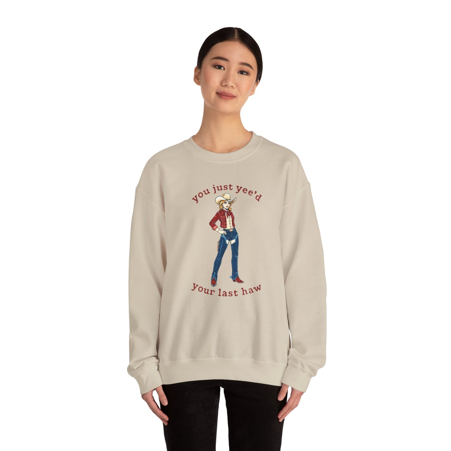 Cowgirl Sweatshirt — "You Just Yee'd Your Last Haw" Crewneck NEW