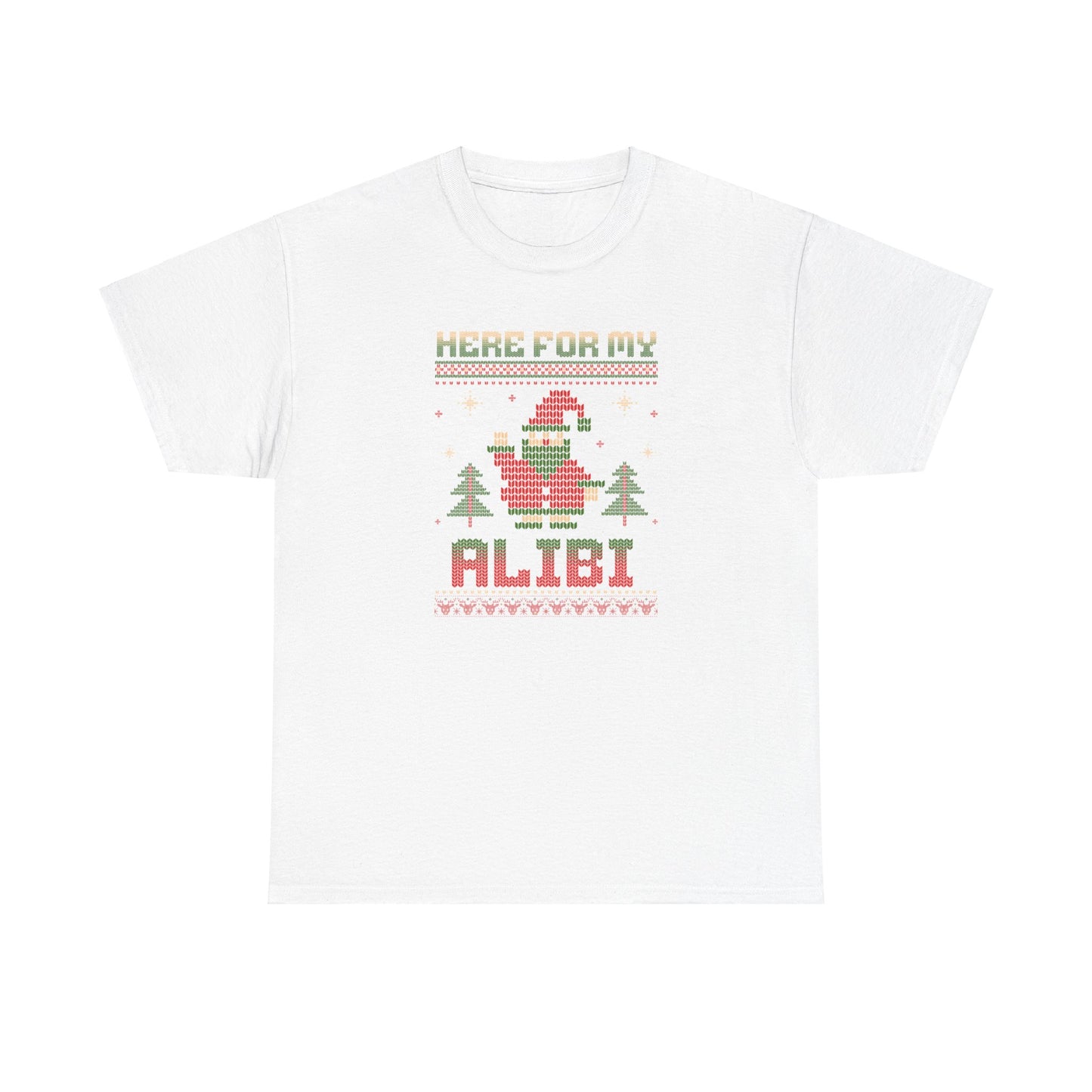 Here for My Alibi Unisex Christmas Tee