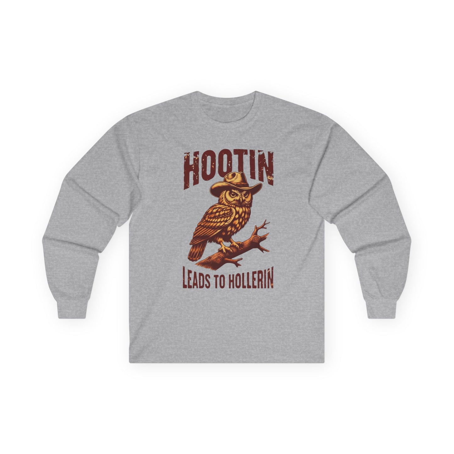 NEW - Hootin' Leads to Hollerin' Long Sleeve Tee