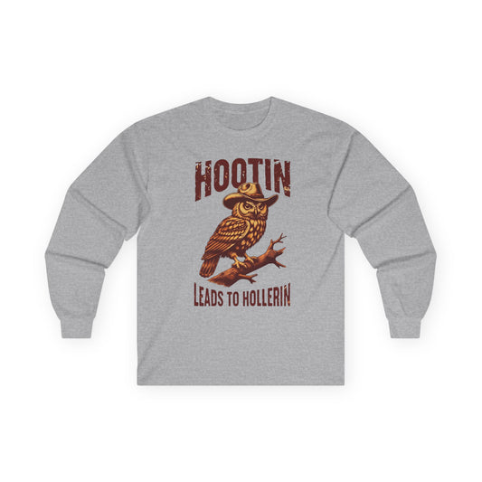NEW - Hootin' Leads to Hollerin' Long Sleeve Tee