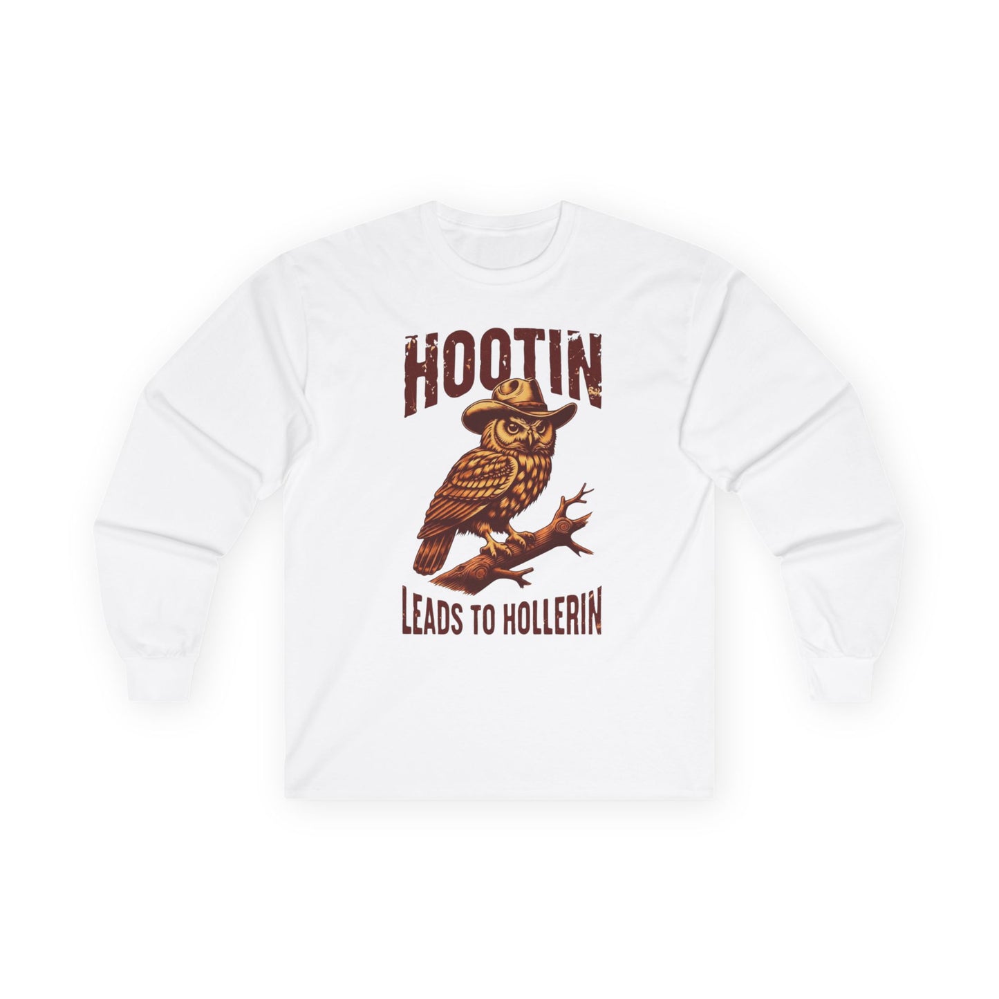 NEW - Hootin' Leads to Hollerin' Long Sleeve Tee