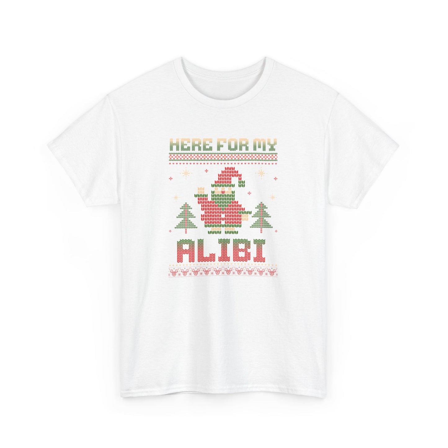 Here for My Alibi Unisex Christmas Tee