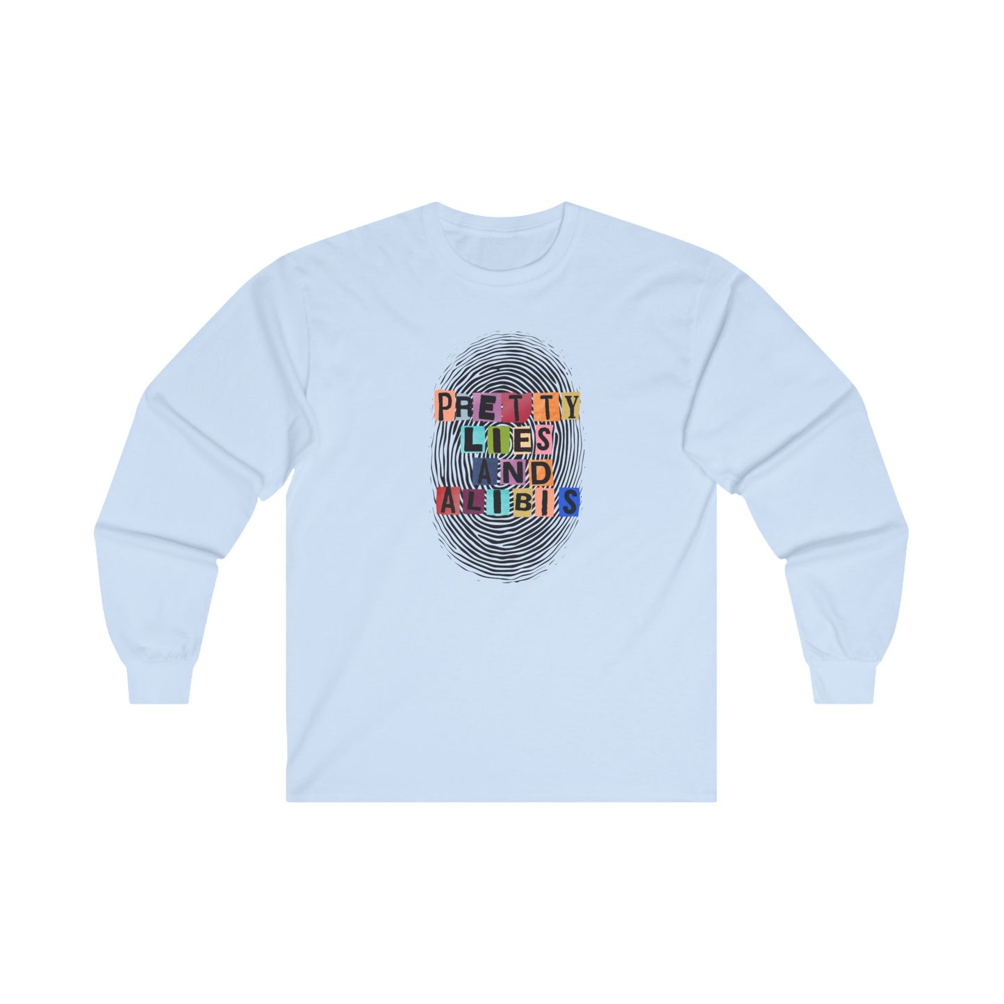 NEW! Pretty Lies and Alibis Unisex Long Sleeve Tee - Artistic Everyday Wear